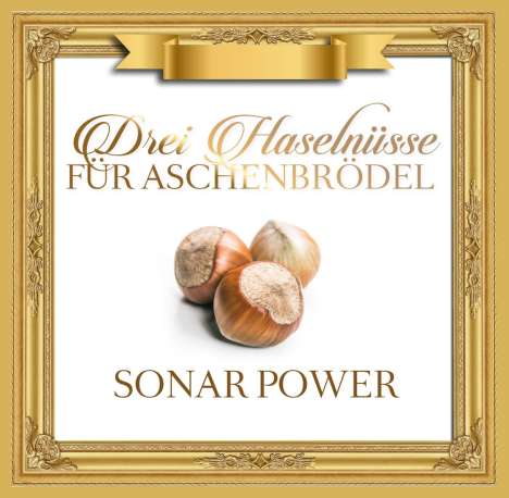 Sonar Power: Drei Haselnüsse für Aschenbrödel (Limited Edition), Maxi-CD