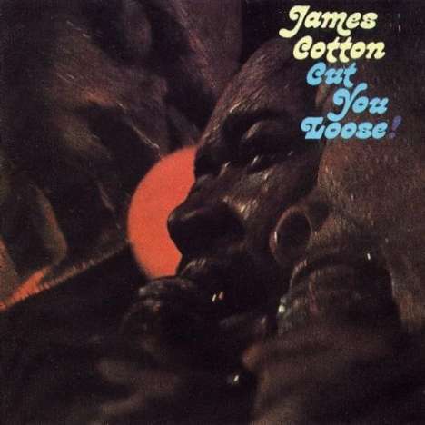 James Cotton: Cut You Loose!, CD