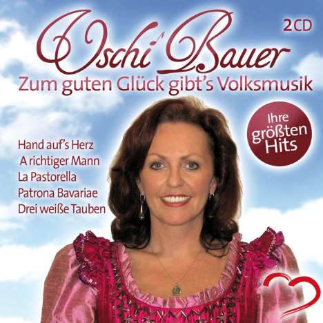 Uschi Bauer: Zum guten Glück gibt's Volksmusik, 2 CDs
