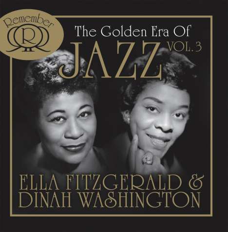 Ella Fitzgerald &amp; Dinah Washington: The Golden Era Of Jazz Vol. 3, 2 CDs