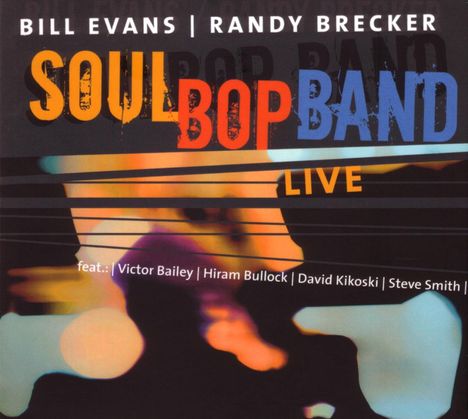 Bill Evans &amp; Randy Brecker: Soulbop - Live, 2 CDs