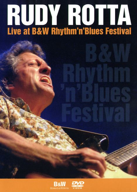 Rudy Rotta: Live At B &amp; W Rhythm'n'Blues Festival 2004 - 2005, DVD