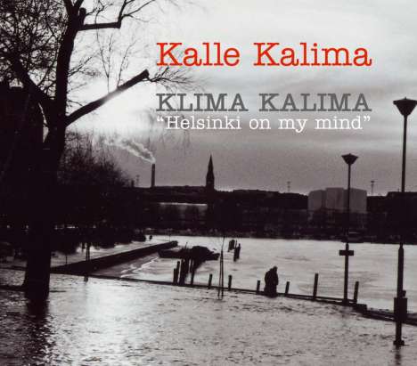 Kalle Kalima (geb. 1973): Klima Kalima - Helsinky On My Mind, CD