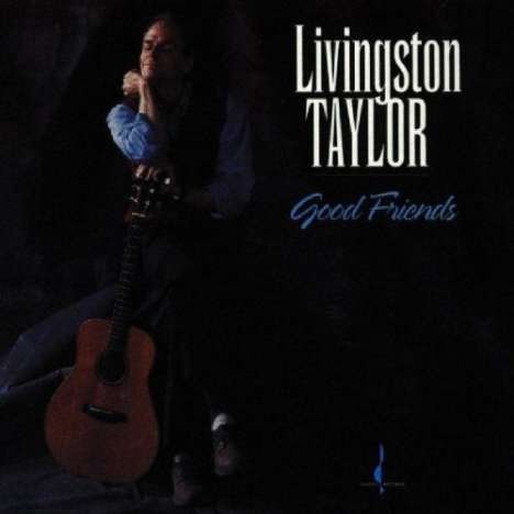 Livingston Taylor: Good Friends, CD