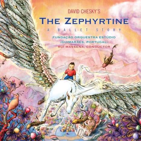 David Chesky (geb. 1956): The Zephyrtine  - A Ballet Story, CD