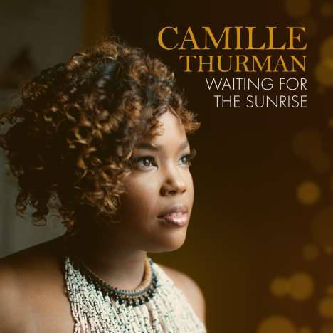 Camille Thurman: Waiting For The Sunrise, CD