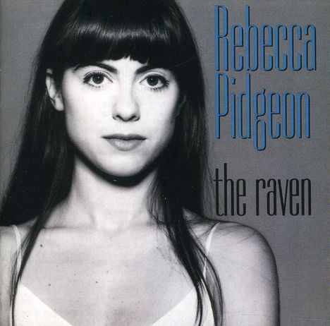 Rebecca Pidgeon (geb. 1965): The Raven, CD