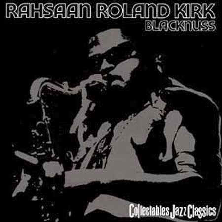 Rahsaan Roland Kirk (1936-1977): Blacknuss, CD