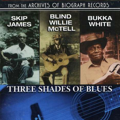 White,Bukka / Mctell,Bl: Three Shades Of Blues, CD