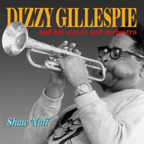 Dizzy Gillespie (1917-1993): Shaw Nuff, CD