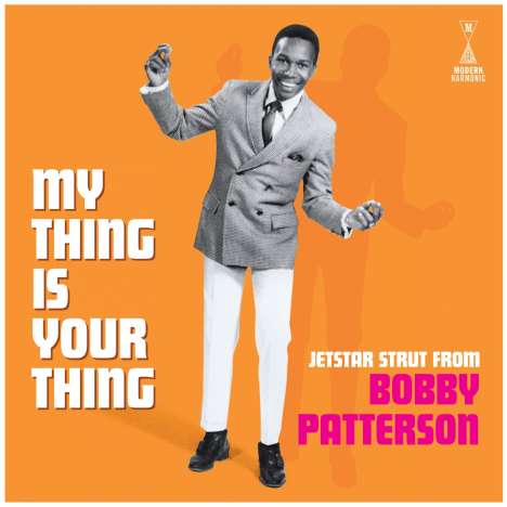 Bobby Patterson: My Thing Is Your Thing - Jetstar Strut From Bobby Patterson (Mono), LP
