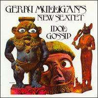 Gerry Mulligan (1927-1996): Idol Gossip, CD