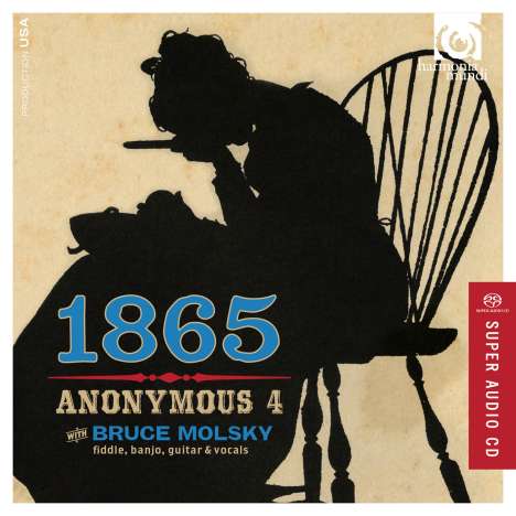 Anonymous 4 - 1865, Songs of Hope and Home from the American Civil War, Super Audio CD