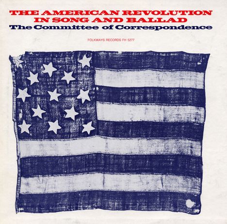 Committee Of Correspondence: American Revolution In Song &, CD