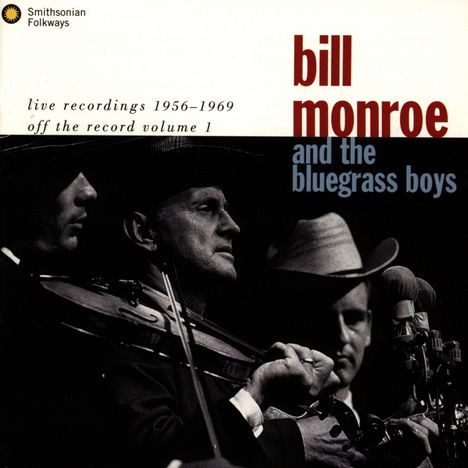 Bill Monroe (1911-1996): Off The Record Vol.1 - Live Recordings, CD