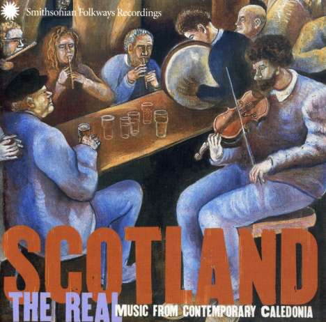 Schottland - The Real Music From Contemporary Caledonia, CD