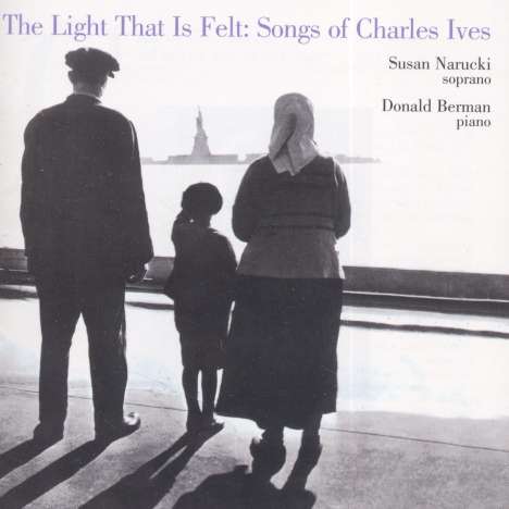Charles Ives (1874-1954): 27 Lieder "The Light That Is Felt", CD