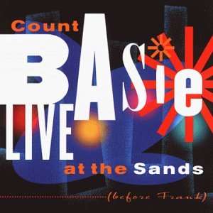 Count Basie (1904-1984): Live At The Sands, CD