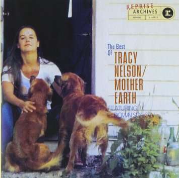 Tracy Nelson: The Best Of Tracy Nelson &amp; Mother Earth, CD