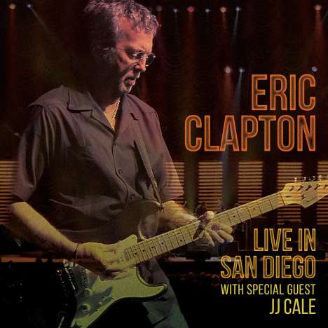 Eric Clapton (geb. 1945): Live In San Diego (With Special Guest JJ Cale), 2 CDs