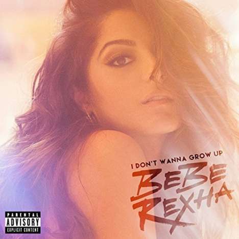 Bebe Rexha: I Don't Wanna Grow Up, CD