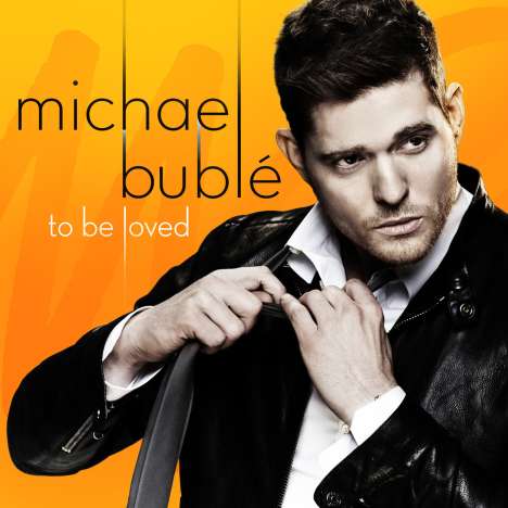 Michael Bublé (geb. 1975): To Be Loved, CD