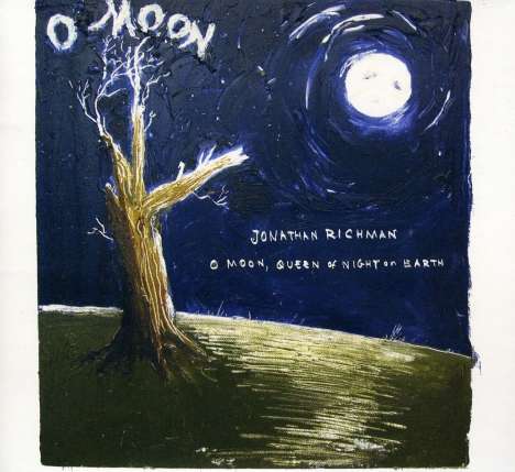Jonathan Richman: O Moon, Queen Of Night On Earth, CD