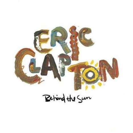 Eric Clapton (geb. 1945): Behind The Sun (remastered), 2 LPs