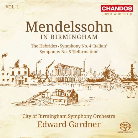 Felix Mendelssohn Bartholdy (1809-1847): Mendelssohn in in Birmingham Vol.1, Super Audio CD