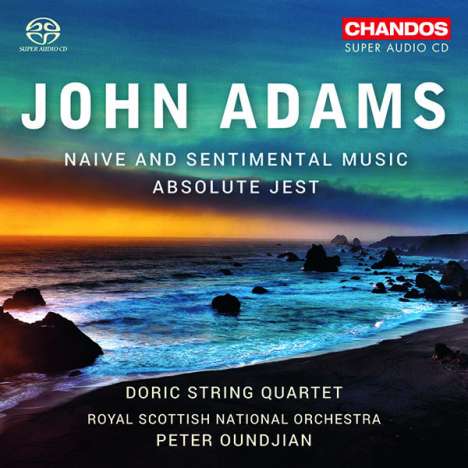 John Adams (geb. 1947): Naive and Sentimental Music, Super Audio CD