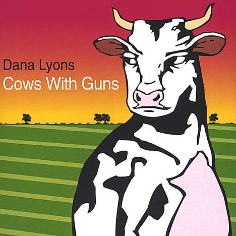 Dana Lyons: Cows With Guns, CD