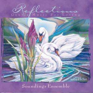 Soundings Ensemble: Reflections - Gentle Music For Loving, CD