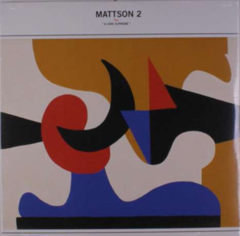 The Mattson 2: Play "A Love Supreme", LP