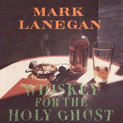 Mark Lanegan: Whiskey For The Holy Ghost, CD
