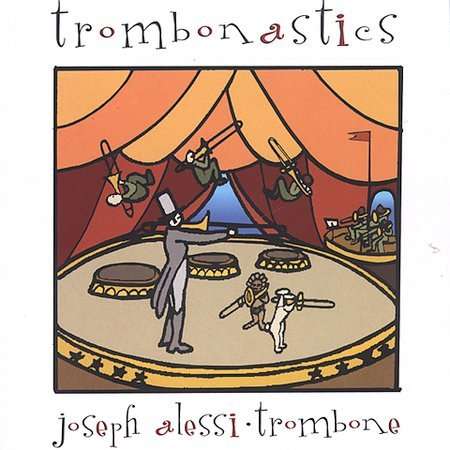 Joseph Alessi - Trombonastics, CD