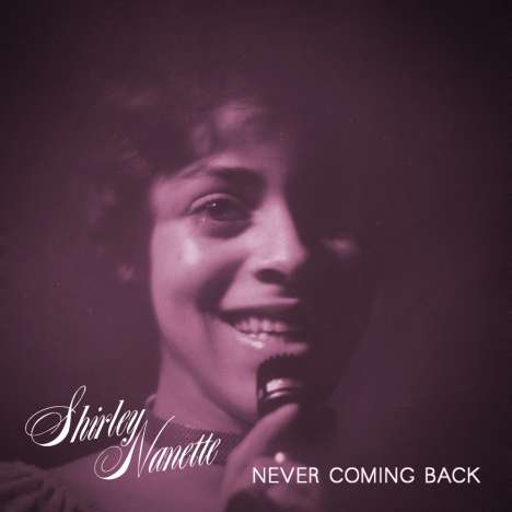 Shirley Nanette: Never Coming Back, LP