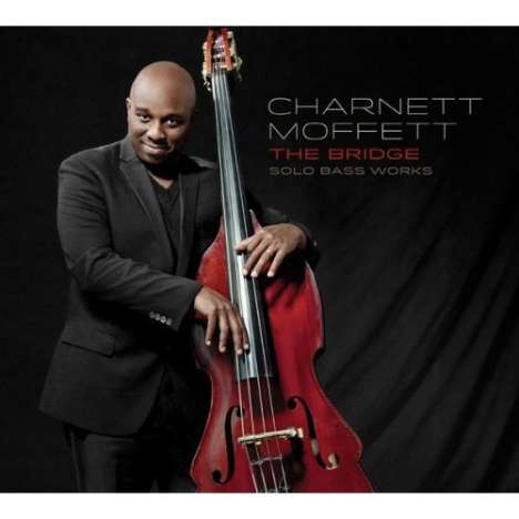 Charnett Moffett (1967-2022): Bridge: Solo Bass Works, CD