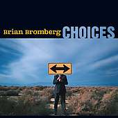 Brian Bromberg (geb. 1960): Choices, CD