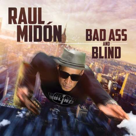 Raul Midón: Bad Ass And Blind, CD