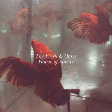 The Fresh &amp; Onlys: House Of Spirits, CD
