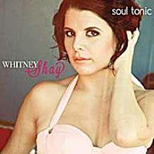 Whitney Shay: Soul Tonic, CD