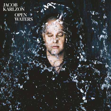 Jacob Karlzon (geb. 1970): Open Waters, CD