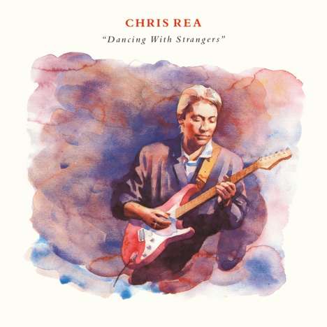 Chris Rea: Dancing with Strangers (2019 Remaster), 2 CDs