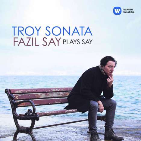 Fazil Say (geb. 1970): Klavierwerke - "Troy Sonata", CD