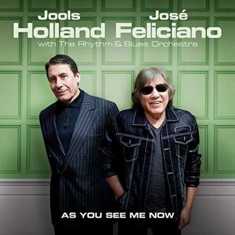 Jools Holland &amp; José Feliciano: As You See Me Now, CD