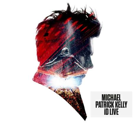 Michael Patrick Kelly: iD Live, 1 CD, 1 DVD und 1 Blu-ray Disc