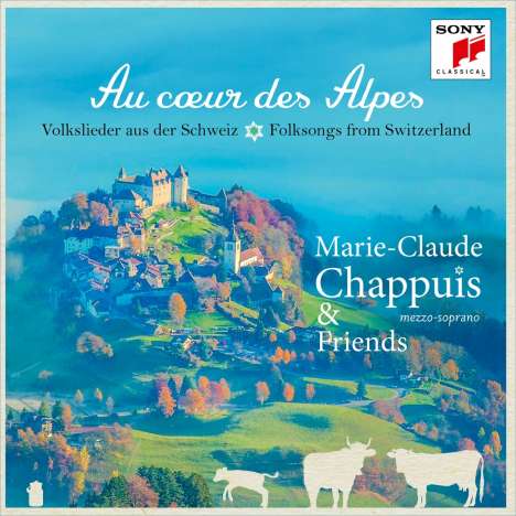Marie-Claude Chappuis - Au Coeur des Alpes (Volkslieder der Schweiz), CD
