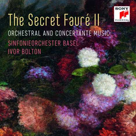 Gabriel Faure (1845-1924): The Secret Faure II - Orchestermusik &amp; Konzertante Werke, CD