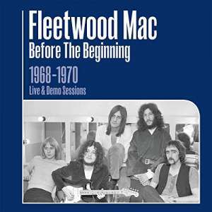 Fleetwood Mac: Before The Beginning: 1968 - 1970 Live &amp; Demo Sessions (Jewelcase Format), 3 CDs