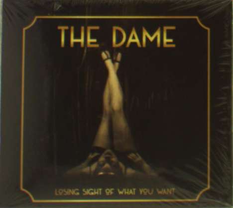 Dame: Losing Sight Of What You Want, CD